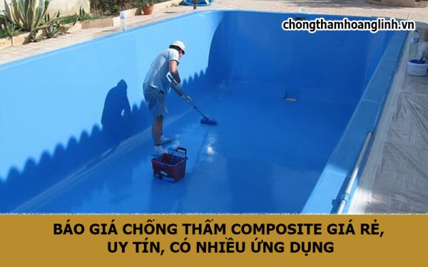 Báo giá chống thấm Composite giá rẻ, uy tín, có nhiều ứng dụng