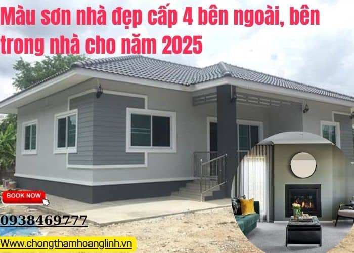 Màu sơn nhà đẹp cấp 4 bên ngoài, bên trong nhà cho năm 2025