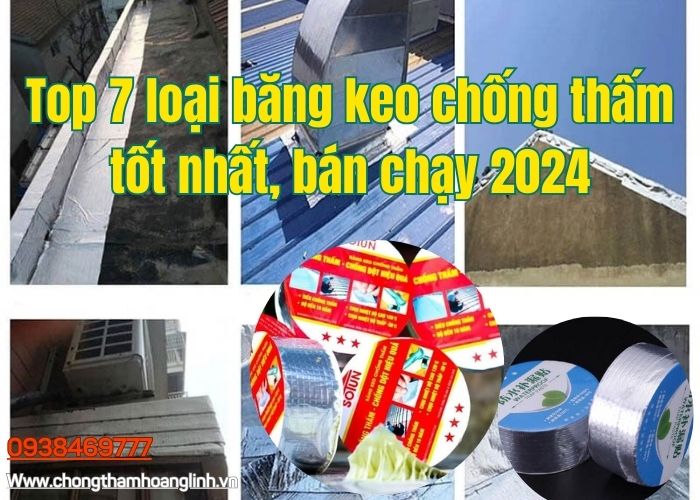 Top 7 loại băng keo chống thấm tốt nhất, bán chạy 2024